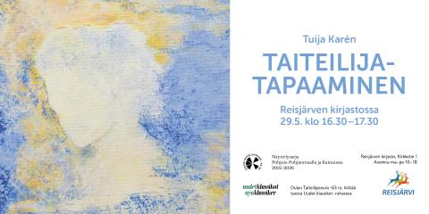 Tuija Karén taiteilijatapaaminen Reisjärven kirjastolla perjantaina 29.5.2026 klo 16.30-17.30.