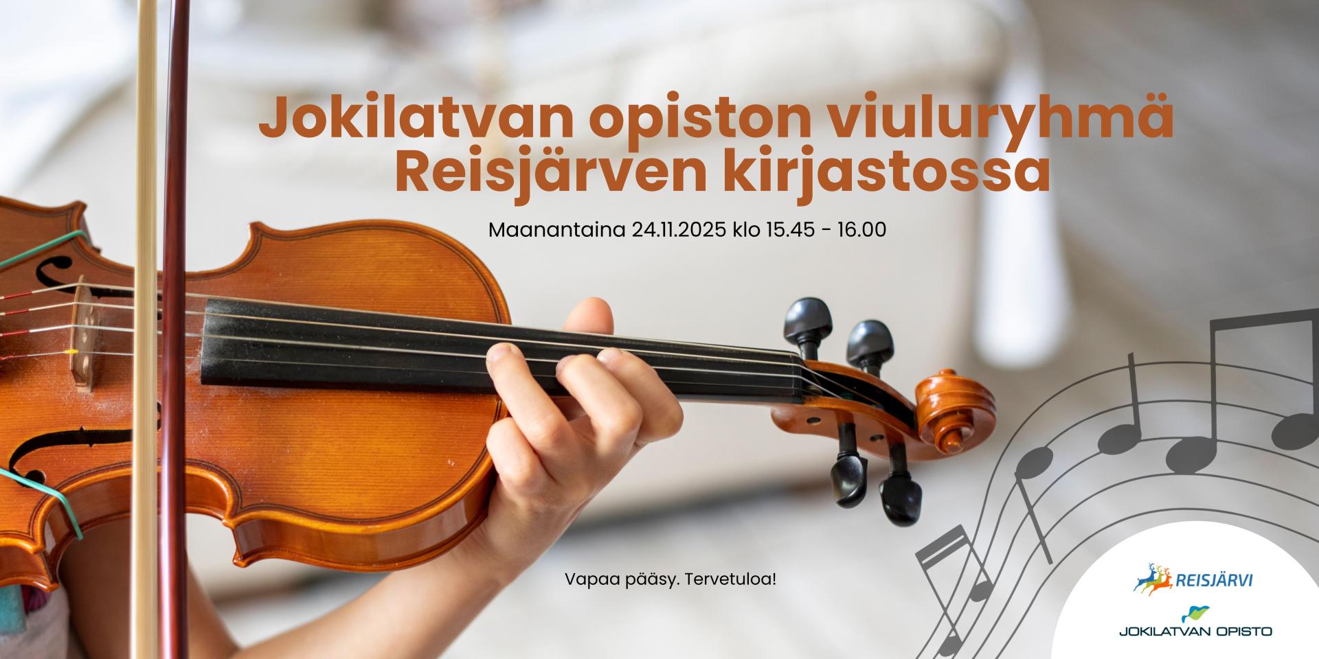 Jokilatvan opiston viuluryhmä esiintyy Reisjärven kirjastossa ma 24.11.2025 klo 15.45 - 16.00. Vapaa pääsy. Tervetuloa!